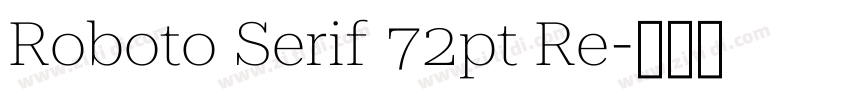 Roboto Serif 72pt Re字体转换